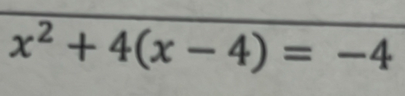 x^2+4(x-4)=-4