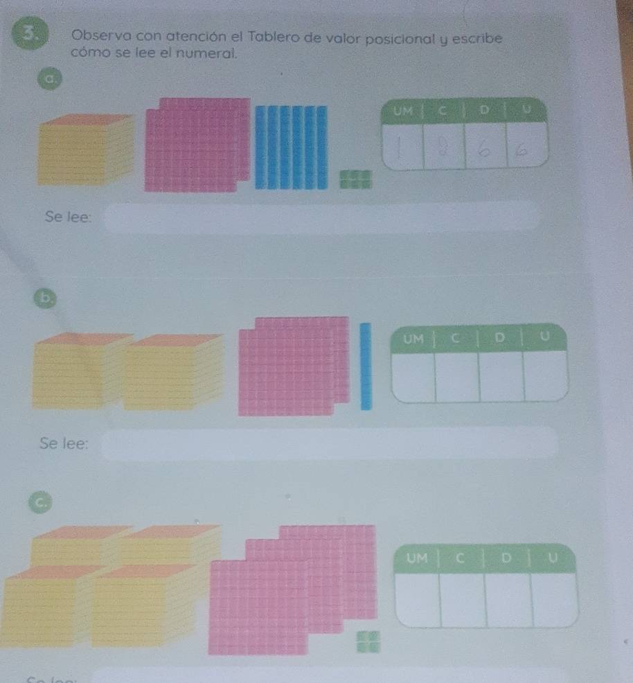 Observa con atención el Tablero de valor posicional y escribe 
cómo se lee el numeral. 
a. 
Se lee: 
b 
Se lee: 
C.