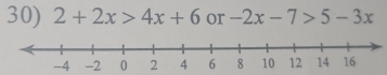 2+2x>4x+6 or -2x-7>5-3x