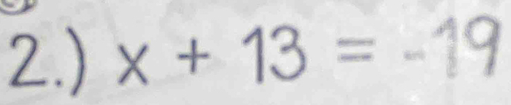 2.) x+13= □ 