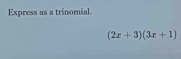 Express as a trinomial.