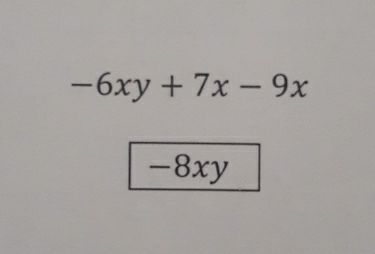 -6xy+7x-9x
-8xy