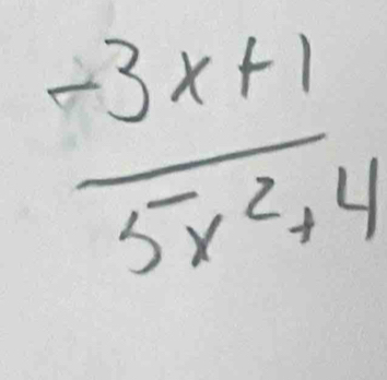  (-3x+1)/5x^2+4 