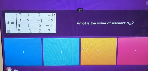 What is the value of element a_25
2
6
-1