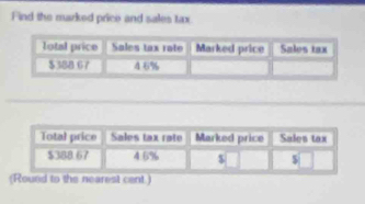 Find the marked price and sales tax 
(Round to the nearest cent)