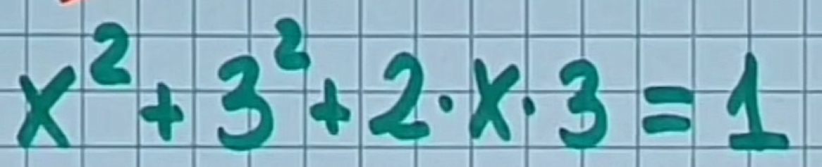 x^2+3^2+2· x· 3=1