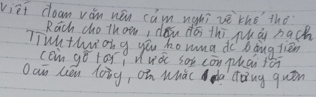 viet doan vom wéu cam nghi vè tho the 
Rach cho tho, dǒu dō thī pái nach 
Tiunthnong you howna do Bongtién 
com gē tāxi nuǒu son cōn phai tán 
Oan Lèn long, on Whǎoda dàng quān