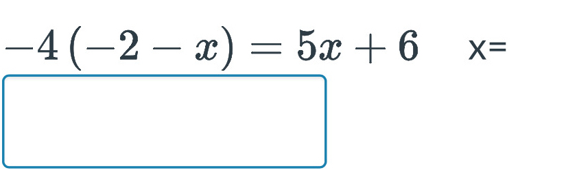 -4(-2-x)=5x+6 X=