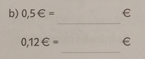 0,5∈ = €£
_ 
_
0,12∈ = €