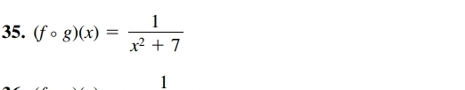 (fcirc g)(x)= 1/x^2+7 
1