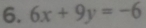 6x+9y=-6