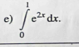 ∈tlimits _0^(1e^2x)dx.