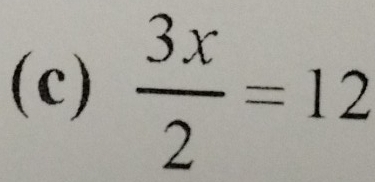  3x/2 =12