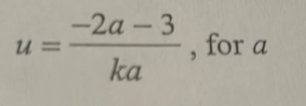 u= (-2a-3)/ka  , for a