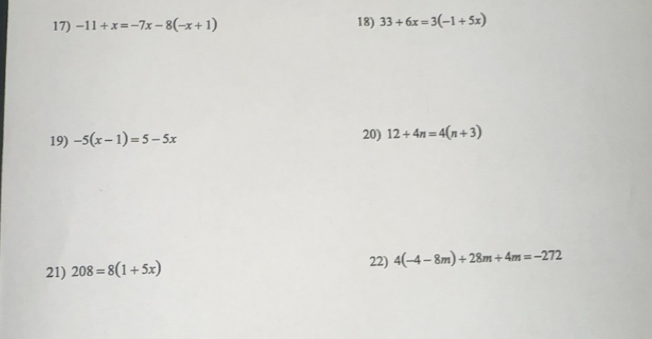 Solved: -11+x=-7x-8(-x+1) 18) 33+6x=3(-1+5x) 19) -5(x-1)=5-5x 20) 12+4n ...