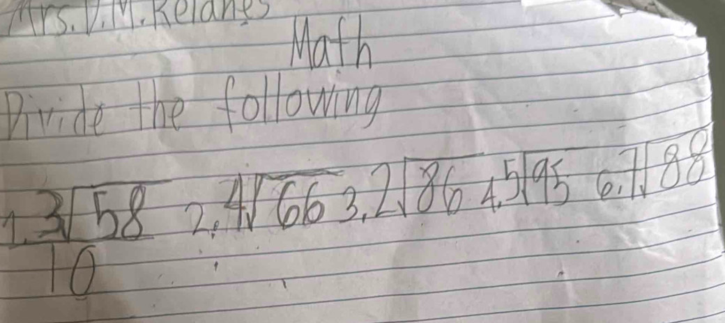 Mrs. VY, Relanes 
Math 
Divide the following
frac sqrt[3](58)2,4sqrt(663),2sqrt(864.5)sqrt(956.7sqrt 88))