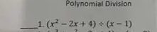 Polynomial Division 
_1. (x^2-2x+4)/ (x-1)