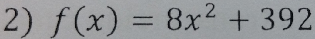 f(x)=8x^2+392