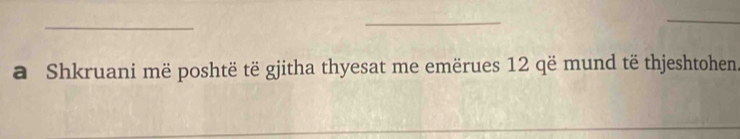 a Shkruani më poshtë të gjitha thyesat me emërues 12 që mund të thjeshtohen. 
_