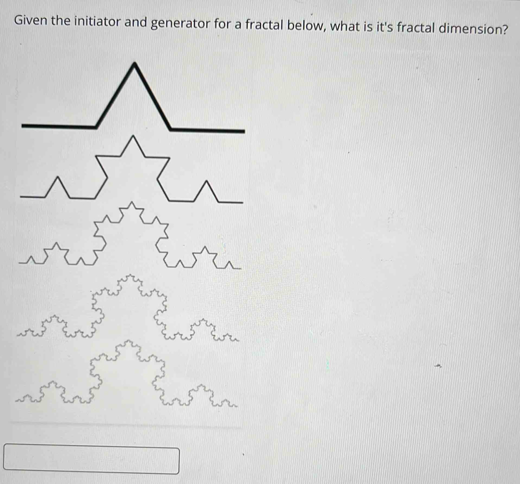 Given the initiator and generator for a fractal below, what is it's fractal dimension?