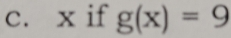 x if g(x)=9