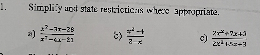 Solved: Simplify and state restrictions where appropriate. a) (x^2-3x ...