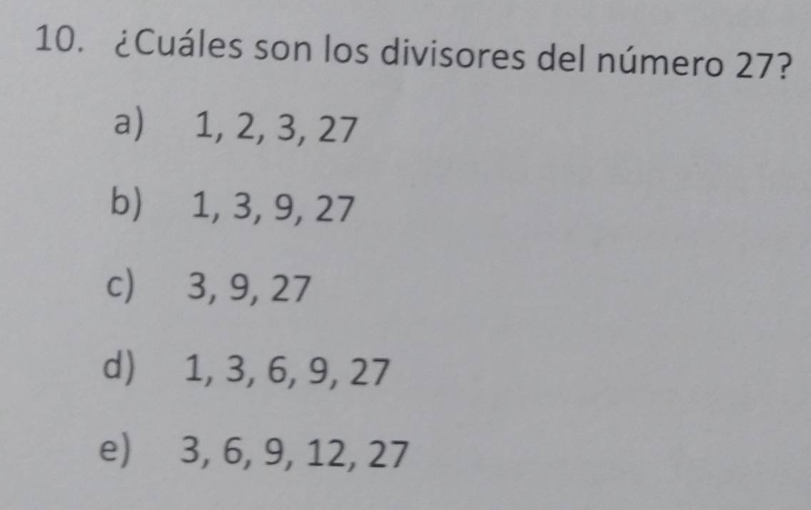 Resuelto:¿Cuáles son los divisores del número 27? a) 1, 2, 3, 27 b) 1 ...