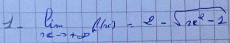 limlimits _nto +∈fty (x)=2-sqrt(-x^2-1)