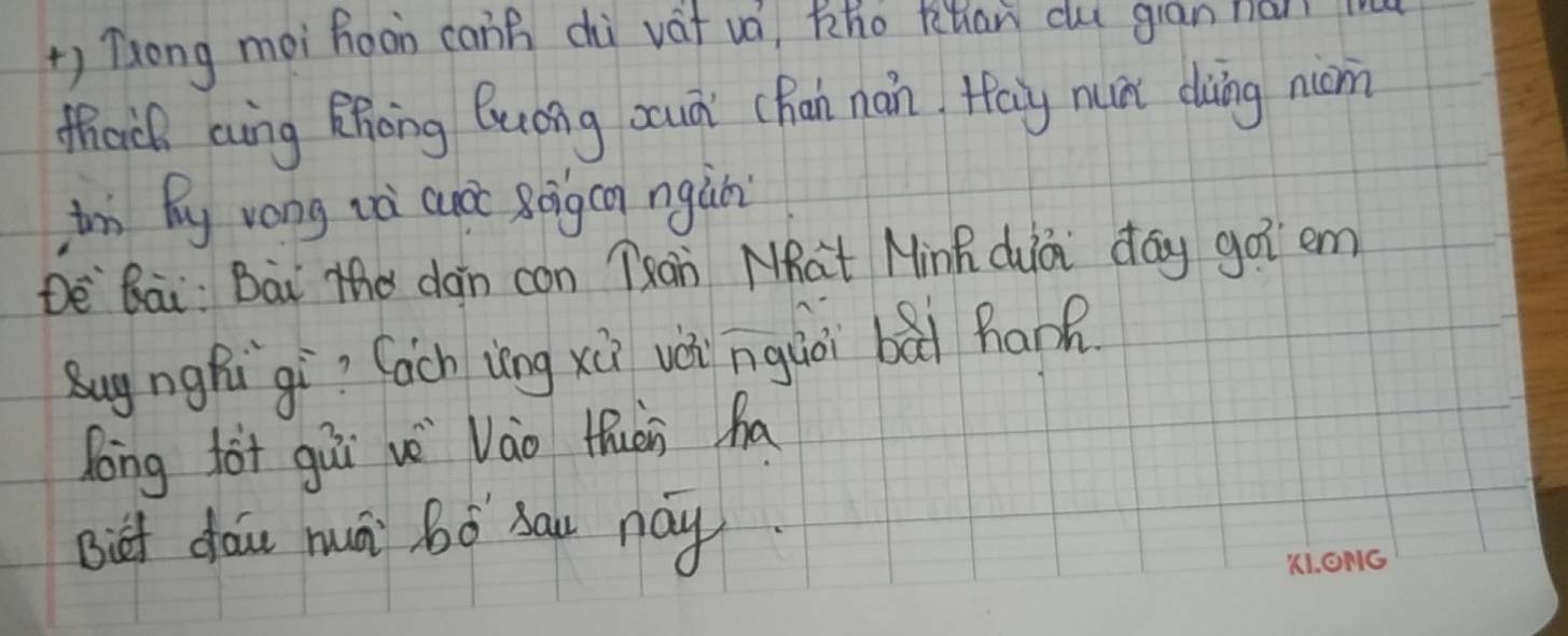 +) Tong mài hoon canh dà vát vá tho ritian cluu guān nan 
thack aing Zhong Quong auā (Ran nain, fay nuā dung niom 
in By vong và cuòc Bēig cn ngàni 
De `Qāi Bài the dàin con īxān Nhat Minh duā day goi em 
ǒuy nghi qi? Cach iīng xù vèi nguài bāi hank 
long fàt guī vè Vào Hhuàn ha 
Bit dou nuāi bó daw pay 
K1. ONG