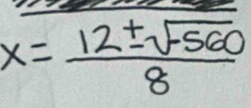 x= (12± sqrt(-560))/8 