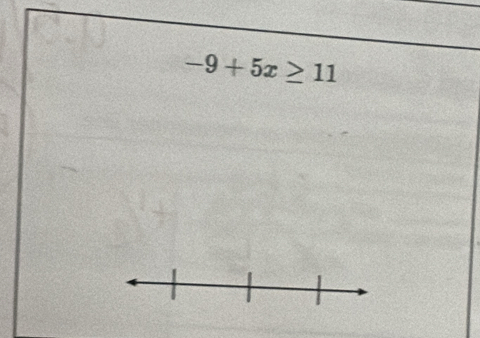 -9+5x≥ 11