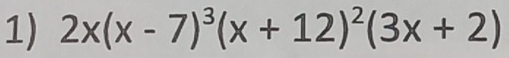 2x(x-7)^3(x+12)^2(3x+2)