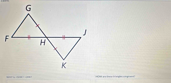 WHY is ? HOW are these triangles congruent?