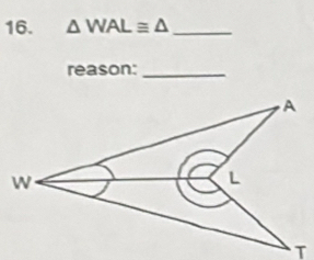 △ WAL≌ △ _ 
reason:_