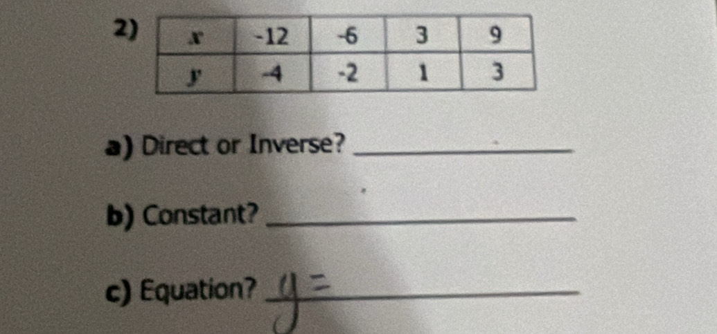 2 
) Direct or Inverse?_ 
b) Constant?_ 
c) Equation?_