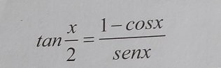 tan  x/2 = (1-cos x)/sec x 