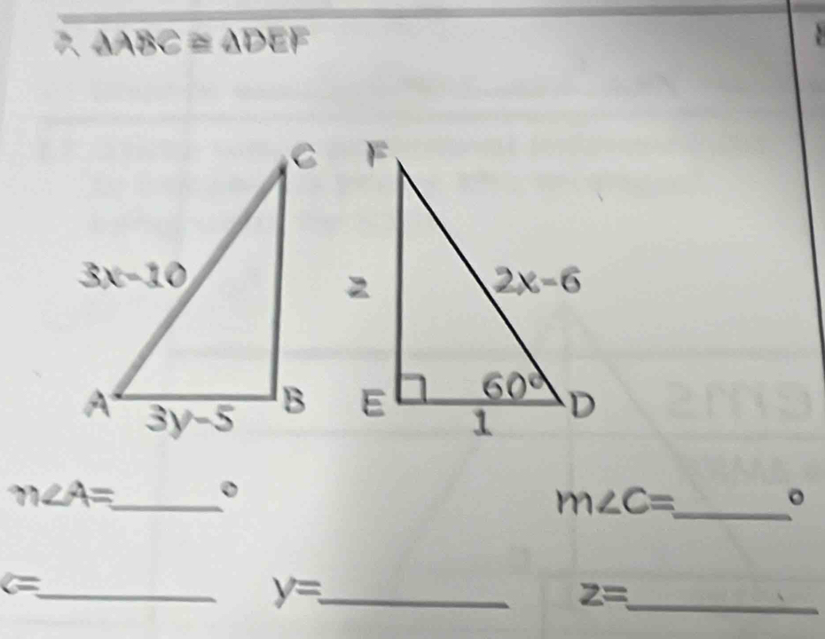 △ ABC≌ △ DEF

m∠ A= _
。
m∠ C= _
。
c=
_ y= _
_ z=