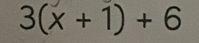 3(x+1)+6