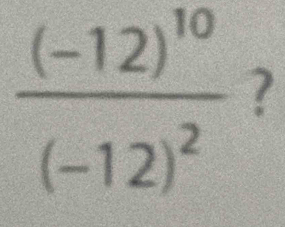 frac (-12)^10(-12)^2