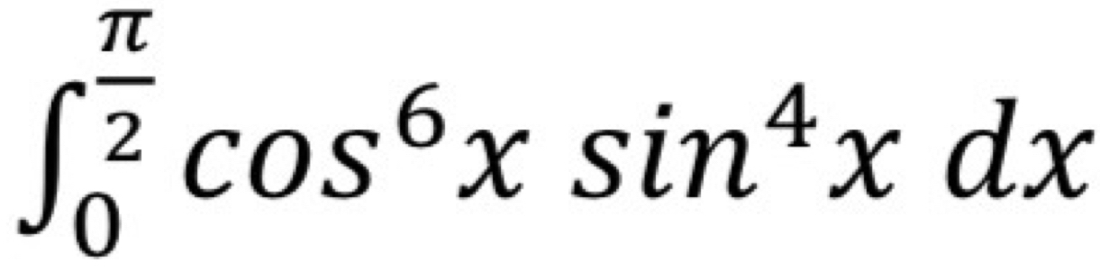 ∈t _0^((frac π)2)cos^6xsin^4xdx