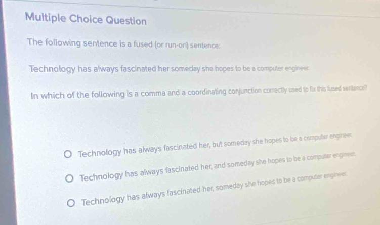 Solved: Question The following sentence is a fused (or run-on) sentence ...