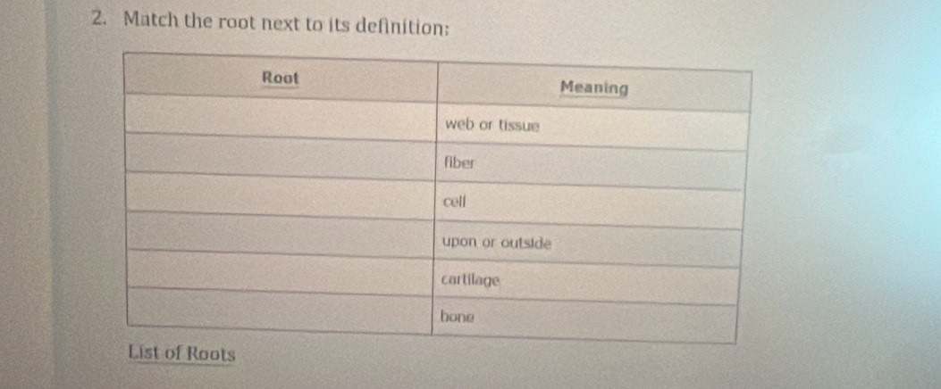 Match the root next to its definition: