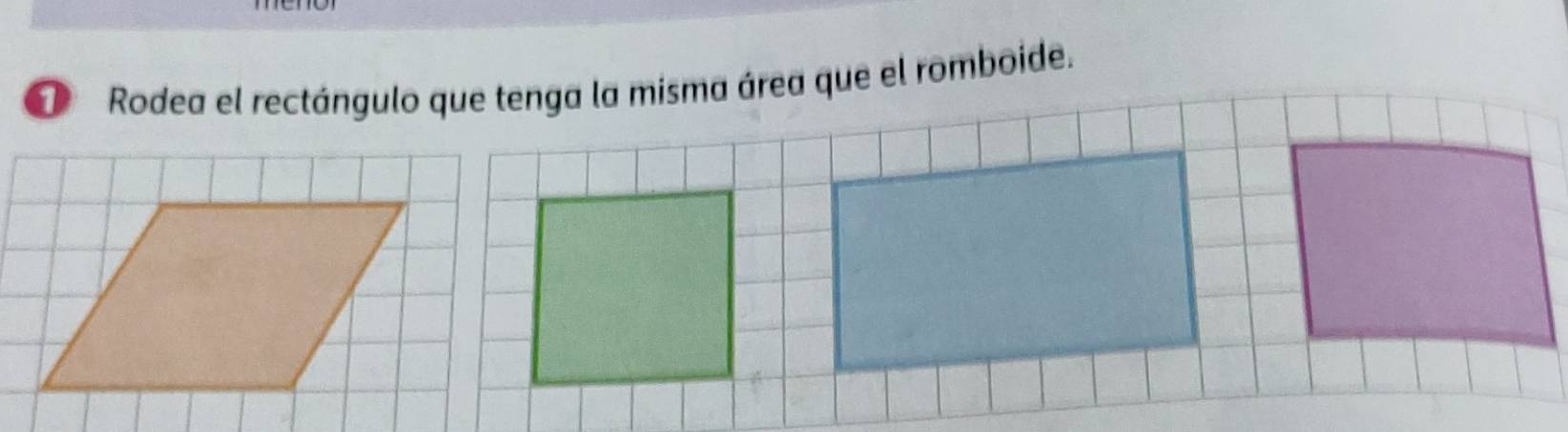 Rodea el rectángulo que tenga la misma área que el romboide.