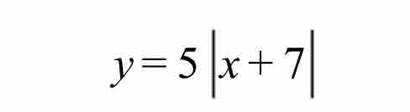 y=5|x+7|