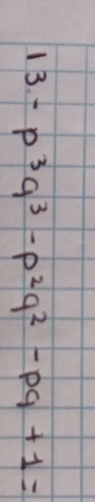 -p^3q^3-p^2q^2-pq+1=