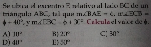 Resuelto:Se ubica el excentro E relativo al lado BC de un triángulo ABC ...
