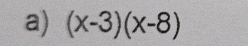 (x-3)(x-8)