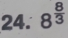 24.8^(frac 8)3