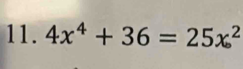 4x^4+36=25x^2