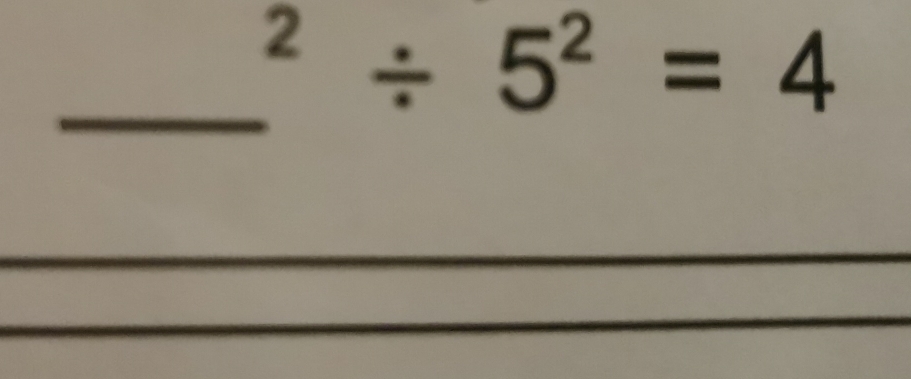 ^2/ 5^2=4